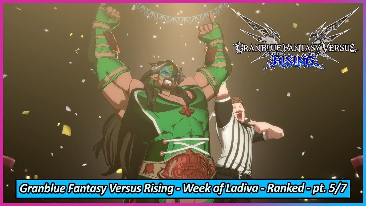 Ranked Matches - The Week of Ladiva - Part 5/7 - Granblue Fantasy Versus: Rising