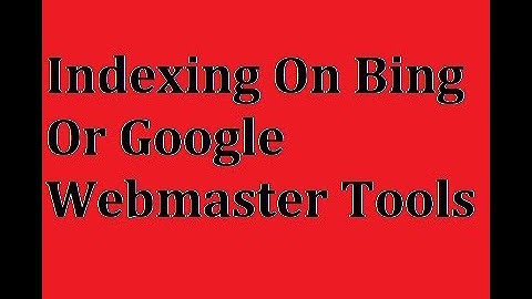 How To Index Your Website In Bing Or Google Webmaster Tools !!
