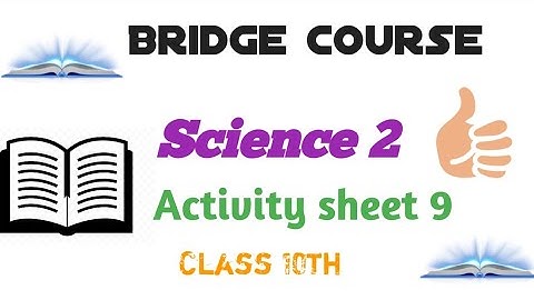 Activity sheet 9 | Science 2 | Class 10th | Bridge course | #bridgecoursescience2