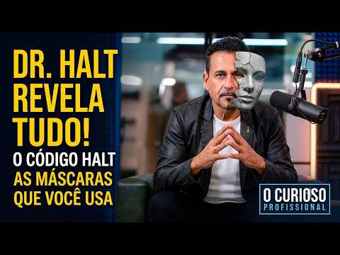 DR. HALT FALA TUDO! O Código Halt e as Máscaras que Você Usa (Sem Saber)