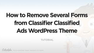 Tutorial: How to Remove Several Forms from Classifier Classified Ads WordPress Theme