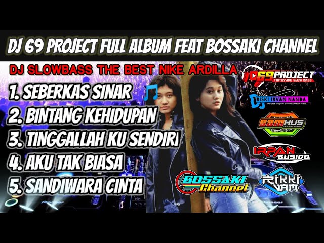 DJ FULL ALBUM THE BEST NIKE ARDILLA | BY 69 PROJECT Ft BOSSAKI CHANNEL class=