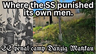 SS punishment camp Danzig Matzkau - where SS men who broke the rules were sent.