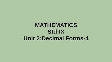 Mathematics Std 9 (Unit-2) Decimal Forms-4