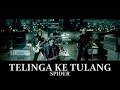 Telinga Ke Tulang - Spider (Official Music Video)