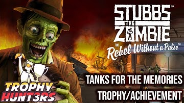 Stubbs the Zombie Rebel Without a Pulse: Tanks For the Memories Trophy/Achievement