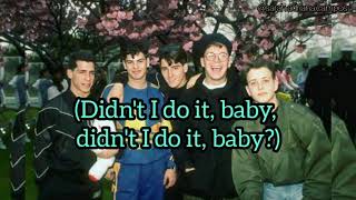 Didn&#39;t I (blow your mind this time) LYRICS - - New Kids On The Block .NKOTB