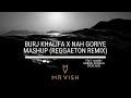 Burj khalifa x naah goriye mashup bollywood x reggaeton latest 2020  mr vish mrvishofficial