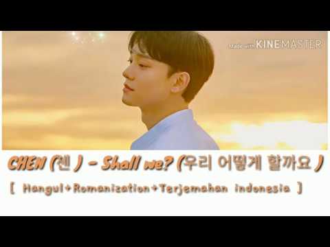 CHEN ( 첸 ) - Shall We?  ( 우리 어떻게 할까요 ) Lyrics Indo+Rom+Han