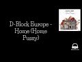 D Block Europe - Home Pussy (LYRICS!!!)