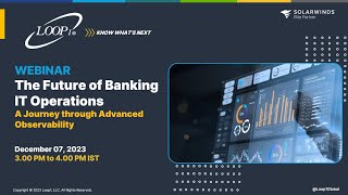 The Future of Banking IT Operations A Journey Through Advanced Observability