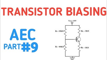 TRANSISTOR BIASING | ANALOG ELECTRONIC CIRCUITS | PART 9 |