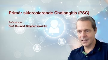 Primär sklerosierende Cholangitis (PSC): Referat Prof. Dr. med. Stephan Vavricka