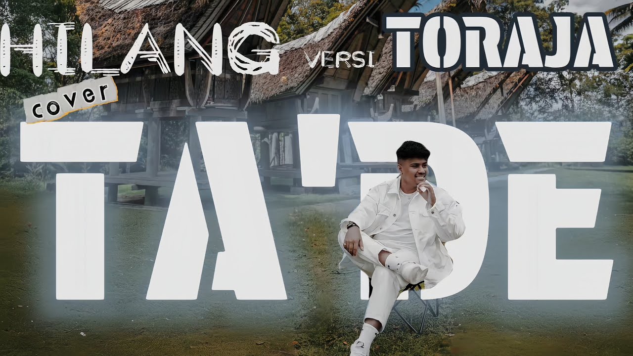 TA'DE|COVER HILANG VERSI TORAJA 