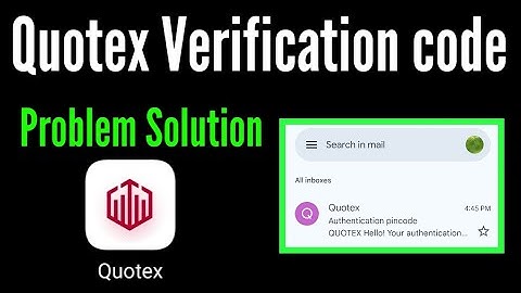 How to solve quotex verification code problem / quotex verification code not received on Gmail