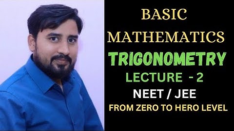 Basic Mathematics Used in Physics [ Trigonometry Lecture - 2 ]