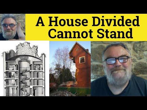 A House Divided Against Itself Cannot Stand Meaning - A House Divided Cannot Stand Proverbs