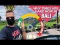 WHY It's HARD time in BALI NOW!
