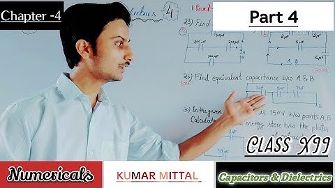 Numerical Class 12th Chapter 4 Part-4 Capacitor & Dielectric Kumar Mittal
