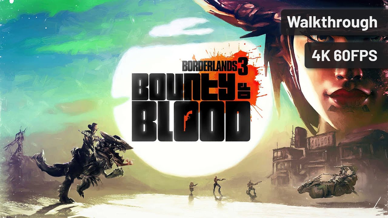 Borderlands 3: Bounty of Blood┆Full Walkthrough┆No Commentary┆4K60FPS