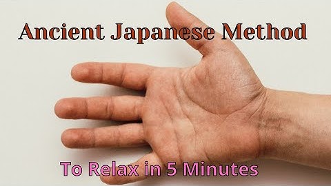 Ancient Japanese Technique to relax in 5 Minutes