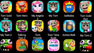 Tom TIme Rush, My Talking Tom, Tom Hero, My Tom, Cat Running, Tom Friends, Tom GOld Run, Angela