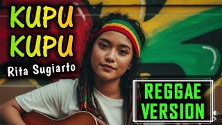 KUPU - KUPU - Rita Sugiarto | COVER REGGAE VERSION