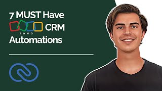 7 MUST Have Zoho CRM Automations (You'll Wish You Knew About These Sooner!)
