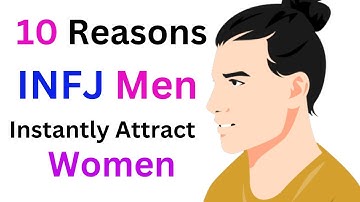 10 Irresistible Traits of INFJ Men that Attract Women Instantly