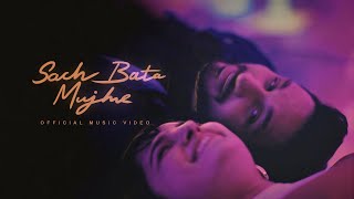 Video thumbnail of "Arjun Kanungo - Sach Bata Mujhe Ft. Shirley Setia | Official Music Video"