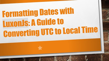 Formatting Dates with LuxonJs: A Guide to Converting UTC to Local Time
