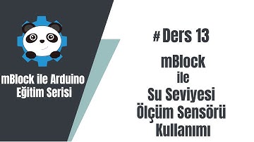 13# mBlock ile Arduino - Su Seviye Ölçüm Sensörü