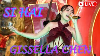 Si Hai !! Gissella Chen LIVE- Lagu Mandarin