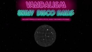 Vandalism - Shiny Disco Balls (Husky's Balls Deep Remix)