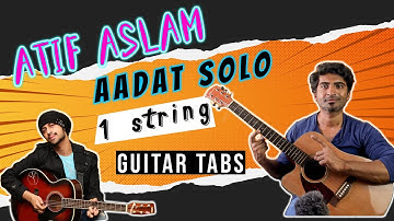 Atif Aslam Aadat Solo Guitar Tabs |🎸Super Easy One String Guitar Tabs🎸| Learn In Just 5 min