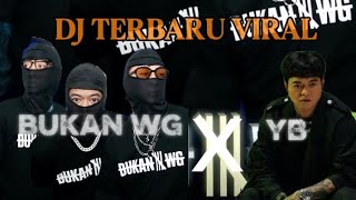 Download Lagu DJ BUKAN WG X YB || bass boosted breakbeat bikin goyang  MP3