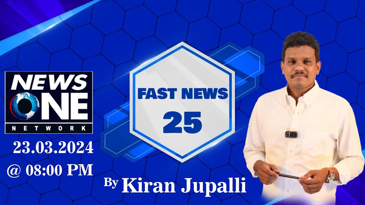 FAST NEWS 25 || 23/03/2024 || @ 08 PM NEWS || NEWSONE NETWORK - YouTube