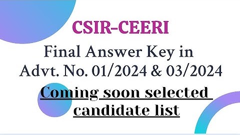 CSIR-CEERI, Final Answer Key In Advt.No.01/2024 & 03/2024 Technician & Technical Assistant