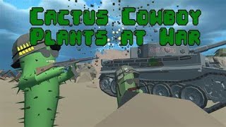 Here, Take This Panzerschreck.... Cactus Cowboy Plants At War I World War 2I VR Warrior screenshot 5