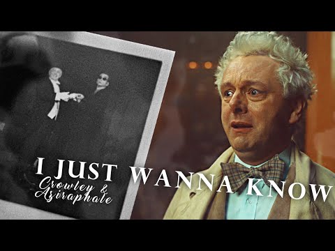 Crowley & Aziraphale | I Just Wanna Know (+s2)