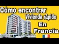 CÓMO ENCONTRAR VIVIENDA RÁPIDO EN FRANCIA PARA EXTRANJEROS