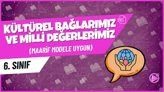 Kültürel Bağlarımız Ve Milli Değerlerimiz 6. Sınıf Sosyal Bilgiler Konu Anlatımı 2025- 2026