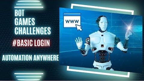 Bot Games | Solve Basic Login Challenge using Automation Anywhere