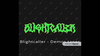 Blightcaller demotapes