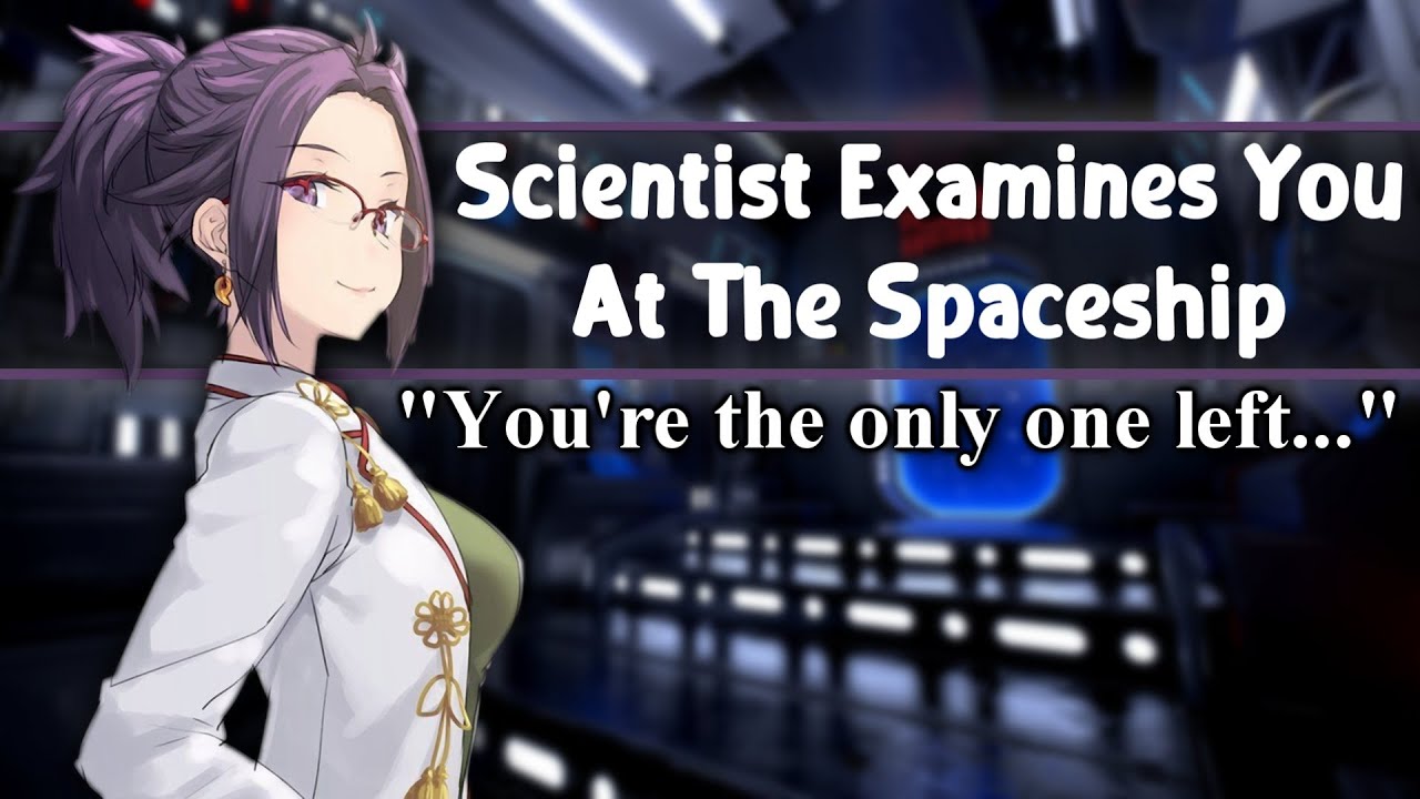 [ASMR] Scientist Examines You At The Spaceship [F4A] [Sci-Fi] [Personal ...