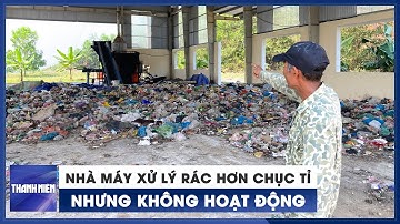 Xây nhà máy xử lý hơn chục tỉ, vẫn phải chôn lấp rác tạm thời