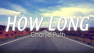 CHARLIE PUTH - How Long (Lyrics Video) \\