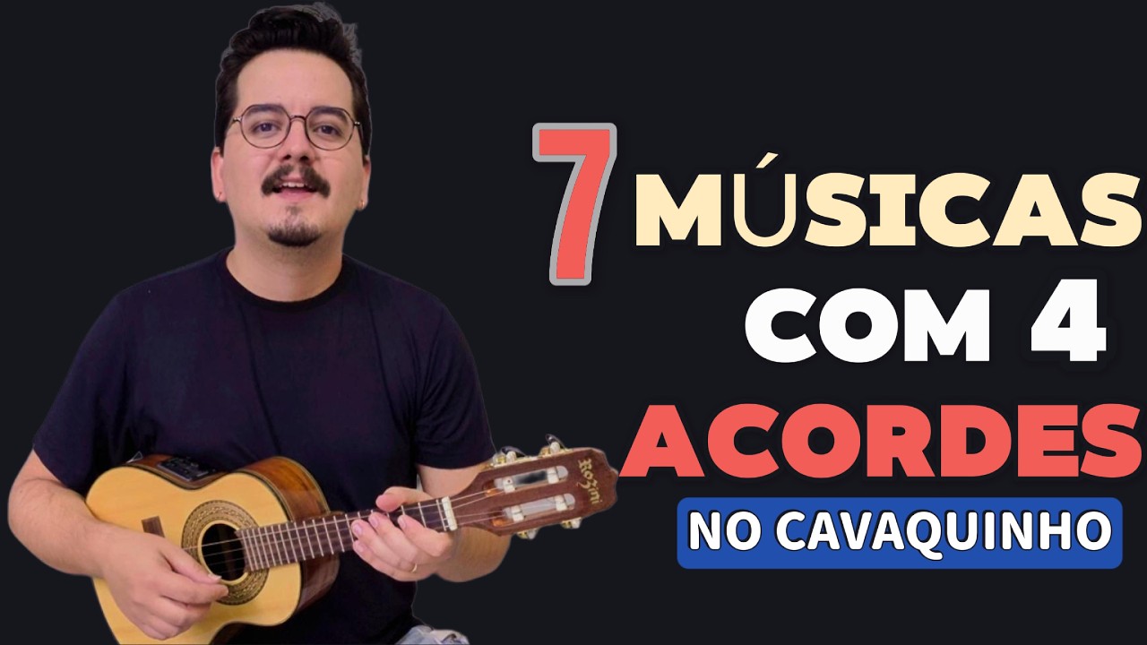 Como tocar 7 MÚSICAS com 4 ACORDES em SEQUÊNCIA | Pagodes famosos e fáceis de tocar no CAVAQUINHO