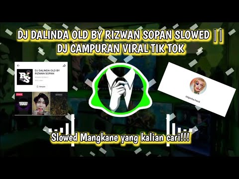 DJ DALINDA OLD BY RIZWAN SOPAN SLOWED || DJ CAMPURAN VIRAL TIK TOK 2022