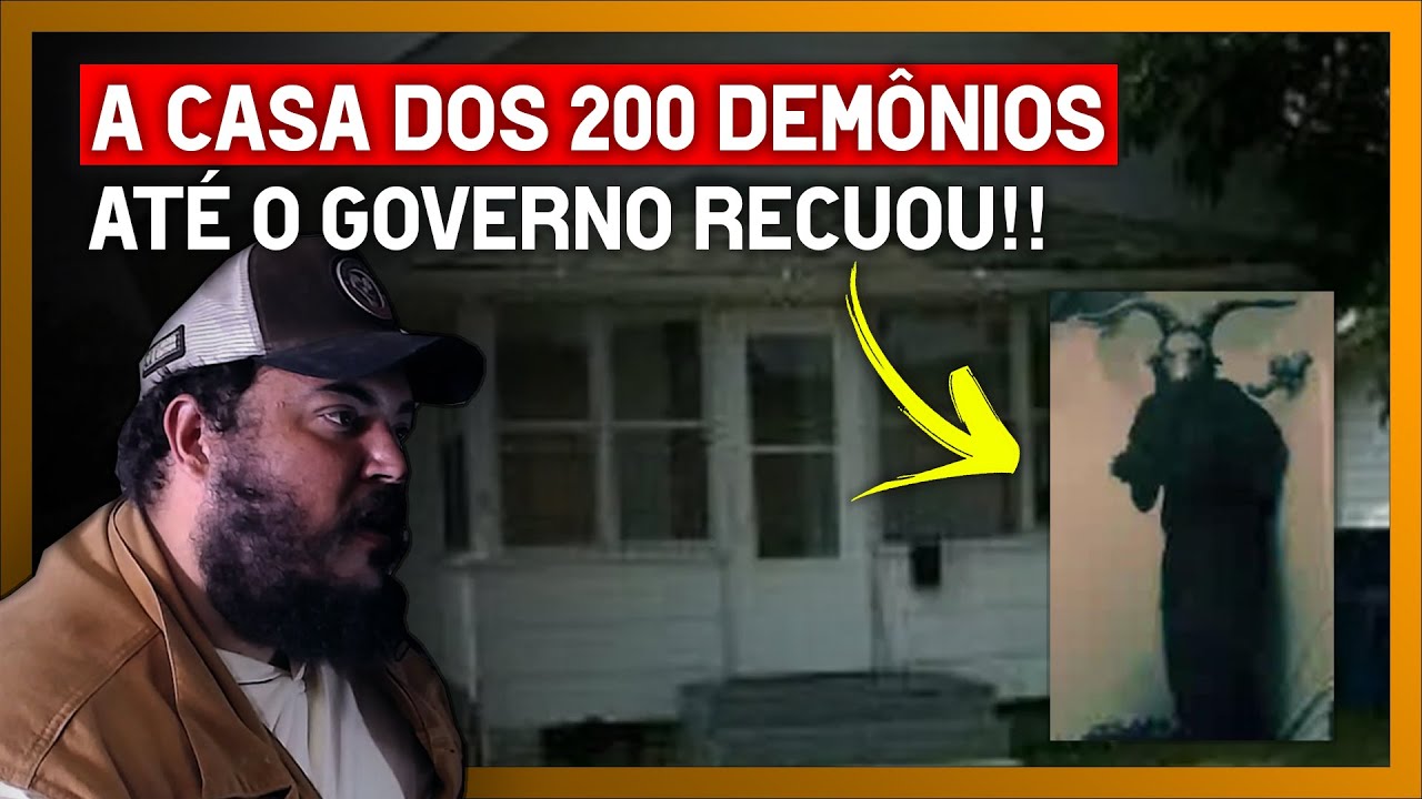 A CASA DOS 200 DEMÔNIOS - Até o governo recuou (Aparição, sobrenatural ...